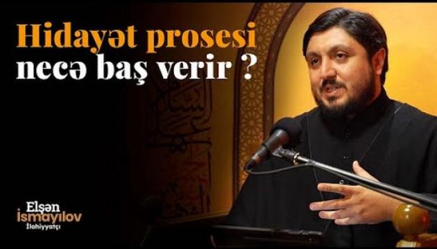 Elşən İsmayılov - Hidayət prosesi necə baş verir