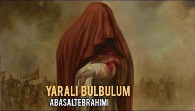 Əbasəlt İbrahimi - Yaralı Bülbülüm