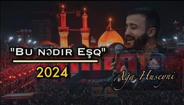 Ağa Huseyni - Bu nədir Eşq