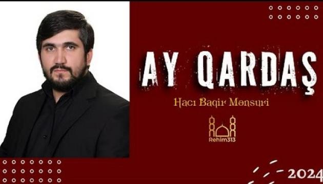 Baqir Mənsuri - Ay Qardaş