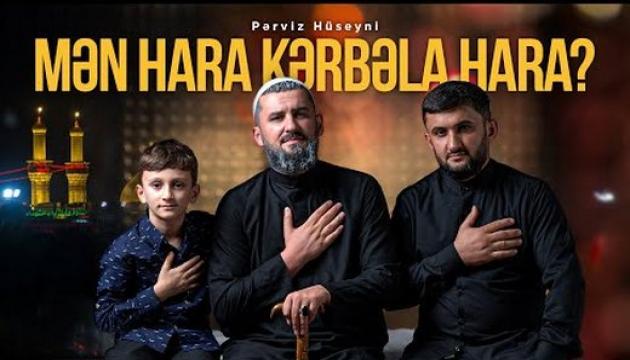 Pərviz Huseyni - Mən hara Kərbəla Hara