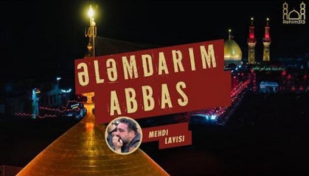 Məhdi Leysi - Ələmdarım Abbas