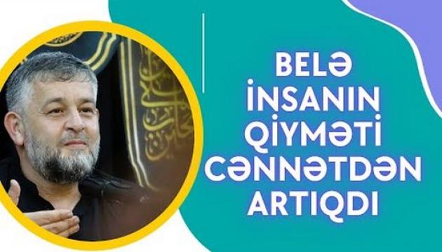 Seyid Rəşid - Belə insanın qiyməti cənnətdən artıqdı