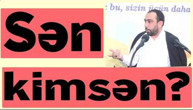 Hacı Sahib - Bilmək istəyirsən sən kimsən