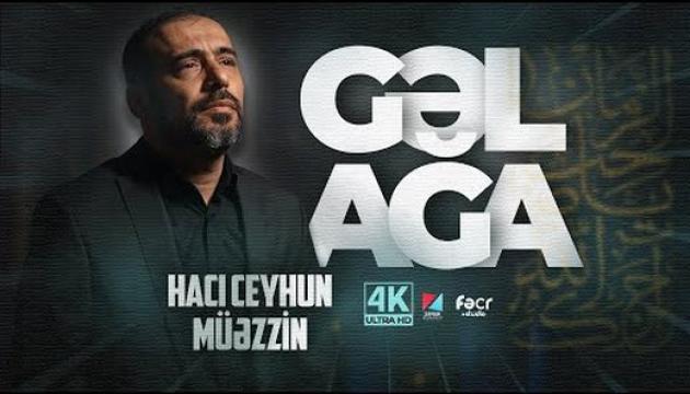 Ceyhun Müəzzin - Gəl Ağa