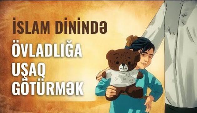 İslam dini övladlığa uşaq götürməyə icazə verirmi