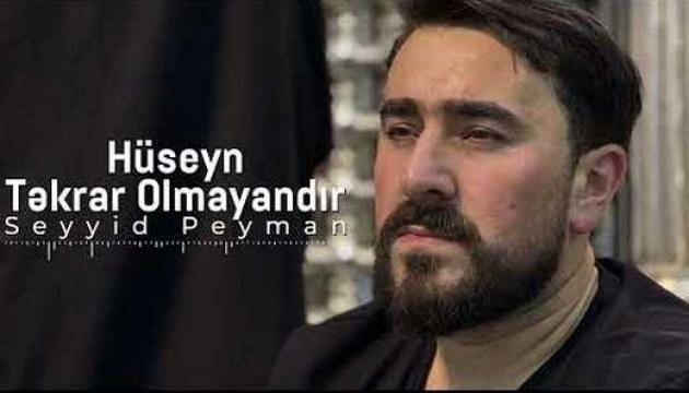 Seyid Peyman - Hüseyn Təkrar Olmayandı