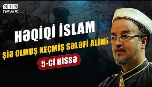 Şiə olmuş keçmiş Sələfi alimi (5-ci hissə)