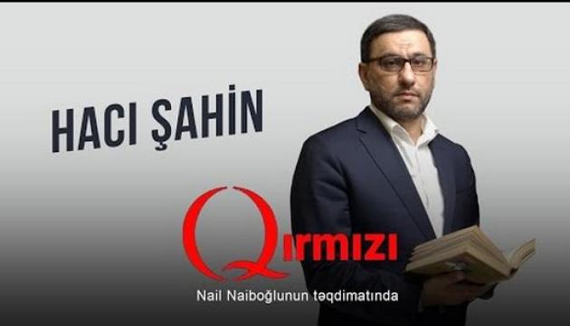 Hacı Şahin (Qırmızı veriliş)