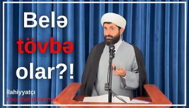 Hacı Rahid - Belə tövbə olar
