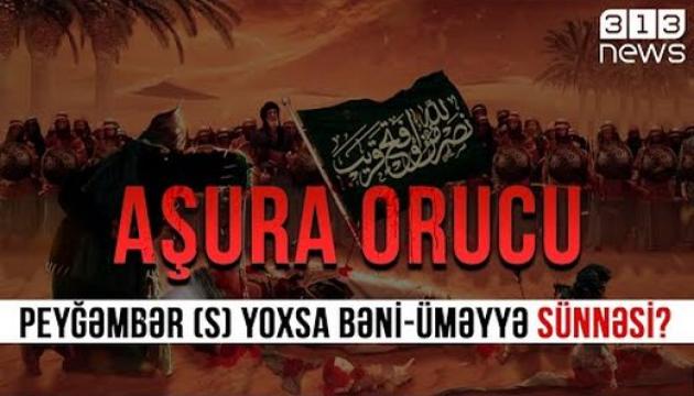 Aşura orucu Peyğəmbər (s) yoxsa Bəni-Üməyyə sünnəsi