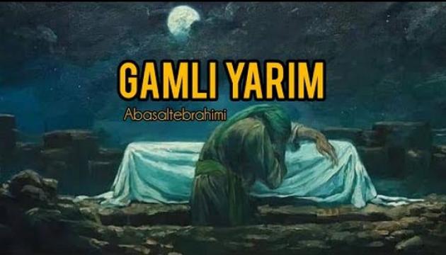 Əbasəlt İbrahimi - Qəmli Yarım