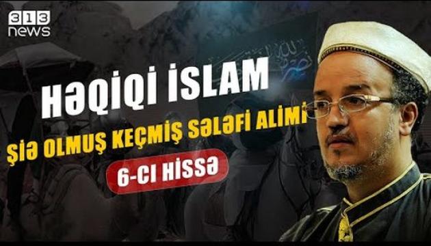 Şiə olmuş keçmiş Sələfi alimi (6-cı hissə)