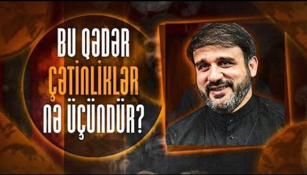 Hacı Ramil - Bu qədər çətinliklər nə üçündür