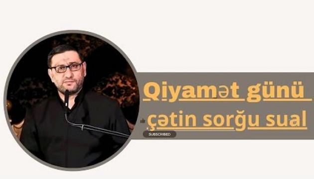 Hacı Şahin - Qiyamət günü bizə hansı suaları verəcəklər