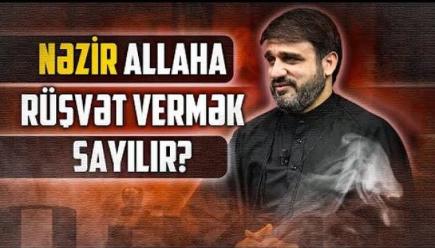 Hacı Ramil - Nəzir Allaha rüşvət vermək sayılırmı