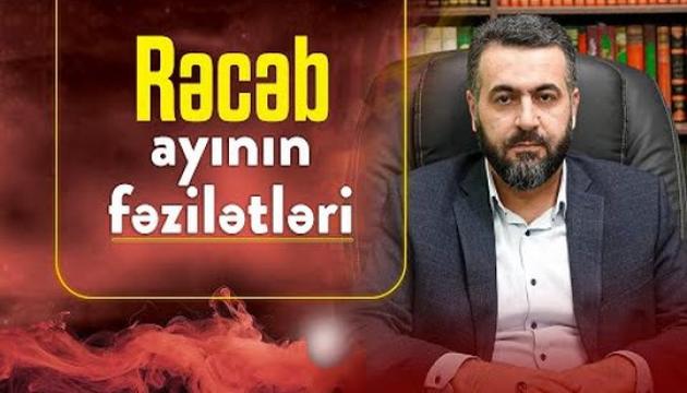 Hacı Rüfət - Rəcəb ayının fəzilətləri