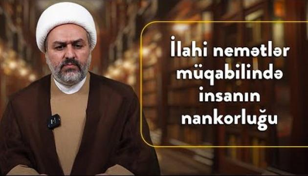 Hacı Cəbrayıl - İlahi nemətlər müqabilində insanın nankorluğu