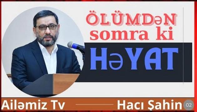 Hacı Şahin - Ölümdən sonra həyat