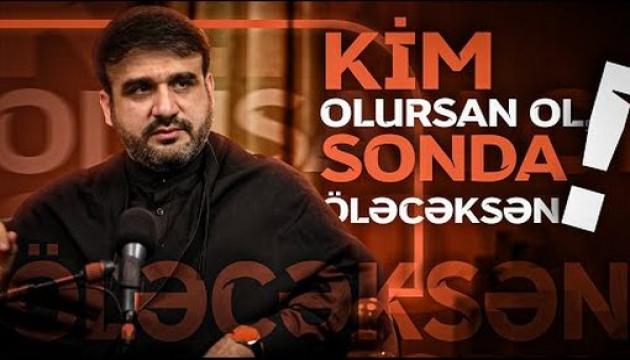 Hacı Ramil - Kim olursan ol sonda öləcəksən