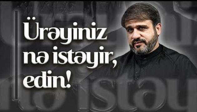 Hacı Ramil - Ürəyiniz nə istəyir, edin