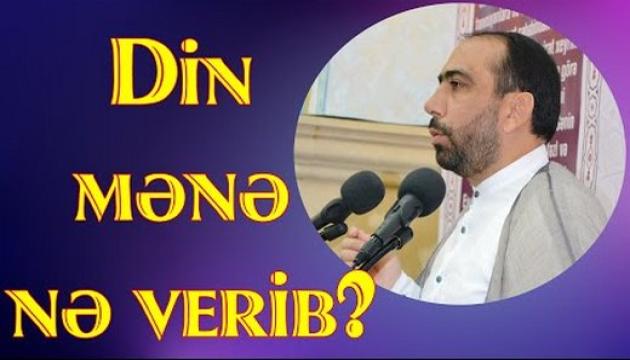 Hacı Sahib - Din mənə nə verib