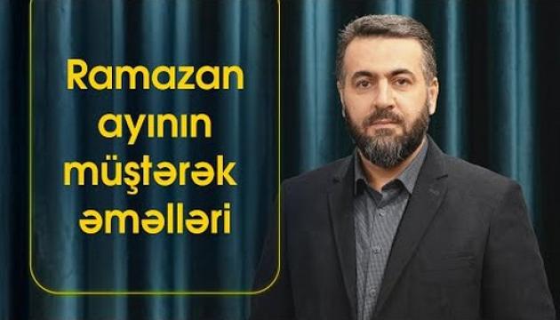 Hacı Rüfət - Ramazan ayının müştərək əməlləri