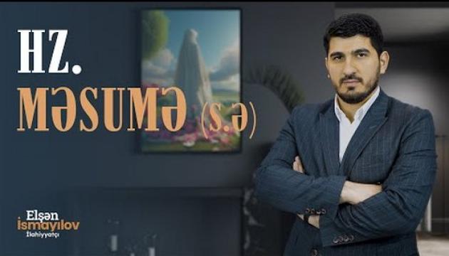 Xanım Məsumə (s.ə) Kimdir