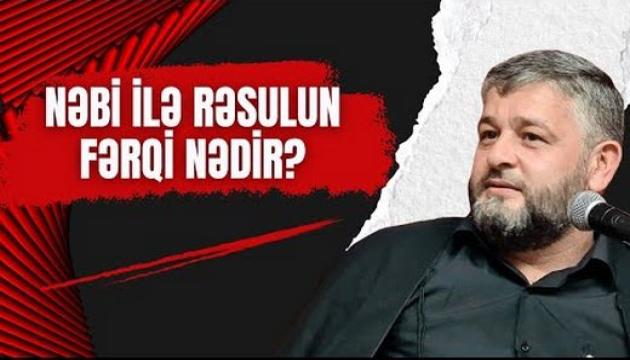 Seyid AğaRəşid - Nəbi ilə Rəsulun fərqi nədir
