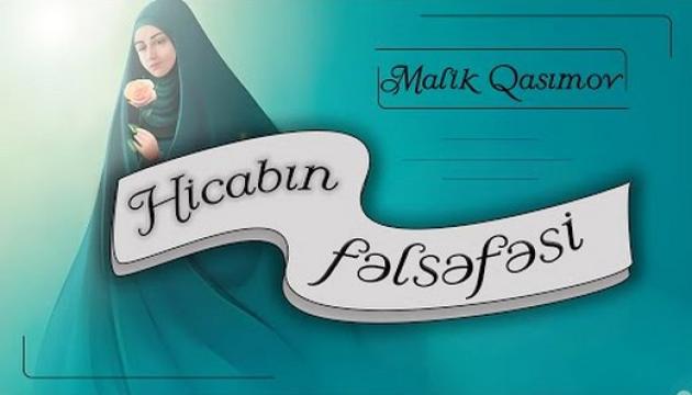 Malik Qasımov - Hicabın fəlsəfəsi
